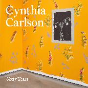 Cynthia Carlson: Sixty Years