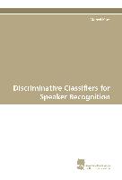 Discriminative Classifiers for Speaker Recognition