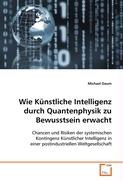 Wie Künstliche Intelligenz durchQuantenphysik zu Bewusstsein erwacht