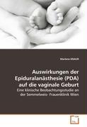 Auswirkungen der Epiduralanästhesie (PDA) auf dievaginale Geburt