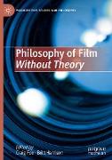 Philosophy of Film Without Theory