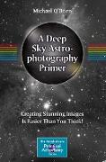 A Deep Sky Astrophotography Primer