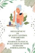 Development of quality control parameters and pharmacological evaluation of some ayurvedic formulations