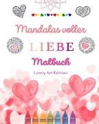 Mandalas voller Liebe | Malbuch für jedermann | Einzigartige Mandalas Quelle unendlicher Kreativität, Liebe und Frieden