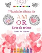 Mandalas cheias de amor | Livro de colorir para todos | Mandalas exclusivas fonte de criatividade, amor e paz sem fim