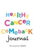 Healthy Cancer Comeback Journal