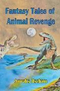 Fantasy Tales of Animal Revenge