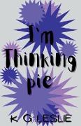 I'm Thinking Pie