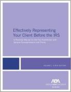 Effectively Representing Your Client Before the Irs, 8th Edition