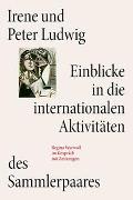 Irene und Peter Ludwig: Internationale Aktivitäten des Sammlerpaars