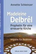 Madeleine Delbrêl - Prophetin für eine erneuerte Kirche