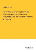 Les Écritures Cunéiformes, Exposé des travaux qui ont preparé la lecture et l'interprétation des inscription de la Perse et de L'Assyrie