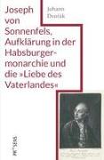Joseph von Sonnenfels, Aufklärung in der Habsburgermonarchie und die »Liebe des Vaterlandes«