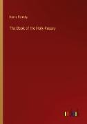 The Book of the Holy Rosary