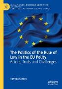 The Politics of the Rule of Law in the EU Polity