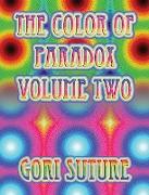 The Color of Paradox Volume Two