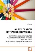 AN EXPLORATION OF TEACHER KNOWLEDGE