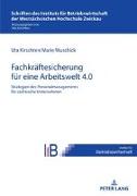 Strategien des Personalmanagements zur Fachkräftesicherung in sächsischen Unternehmen für eine Arbeitswelt 4.0