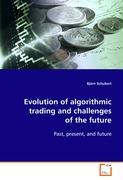 Evolution of algorithmic trading and challenges ofthe future