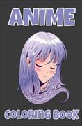 Anime Mädchen Malbuch ein perfektes Geschenk für Anime-Liebhaber, Wunderschönen Anime und Manga Charaktere Bilder zum Ausmalen - Zeichnen und colorieren lernen - Ausmalbuch