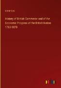 History of British Commerce and of the Economic Progress of the British Nation 1763-1870