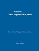 Geld (regiert) ruiniert die Welt