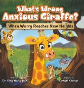 What's Wrong Anxious Giraffe?