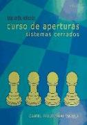 Curso de aperturas : sistemas cerrados