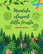 Mandala rilassanti della foresta | Libro da colorare per gli amanti della natura | Arte creativa e antistress