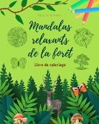 Mandalas relaxants de la forêt | Livre de coloriage pour les amoureux de la nature | Art créatif et anti-stress