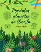 Mandalas relaxantes da floresta | Livro de colorir para amantes da natureza | Arte antiestresse e criativa