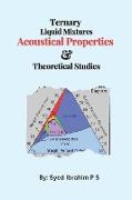 Ternary Liquid Mixtures' Acoustical Properties and Theoretical Studies