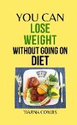 You Can Lose Weight Without Going On Diet