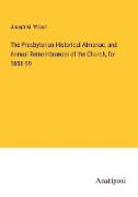 The Presbyterian Historical Almanac, and Annual Remembrancer of the Church, for 1858-59