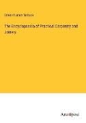 The Encyclopaedia of Practical Carpentry and Joinery