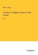 A History of the Upper Country of South Carolina