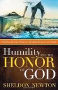 Humility and the Honor of God: Unleash the Power of Obedience to God