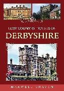 Lost Country Houses of Derbyshire