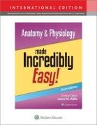 Anatomy & Physiology Made Incredibly Easy! International Edition