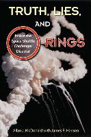 Truth, Lies, and O-Rings: Inside the Space Shuttle Challenger Disaster