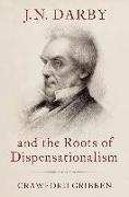 J.N. Darby and the Roots of Dispensationalism