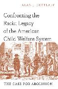 Confronting the Racist Legacy of the American Child Welfare System