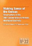 Making Sense of the Census: Observations of the 2001 Enumeration in Remote Aboriginal Australia