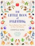 The Little Book of Parenting: How to Nurture Your Child to Their Full Potential