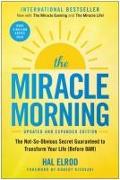The Miracle Morning: The Not-So-Obvious Secret Guaranteed to Transform Your Life (Before 8am)