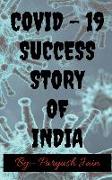 Covid - 19 a Sucess Story of India