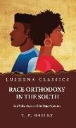 Race Orthodoxy in the South And Other Aspects of the Negro Question