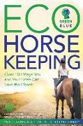 Eco-Horsekeeping: Over 10 Budget-Friendly Ways You and Your Horse Can Save the Planet