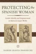 Protecting the Spanish Woman: Gender Identity and Empowerment in María de Zayas's Works