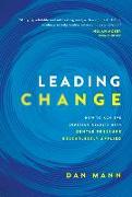 Leading Change: How to Achieve Superior Results with Gentle Pressure Relentlessly Applied